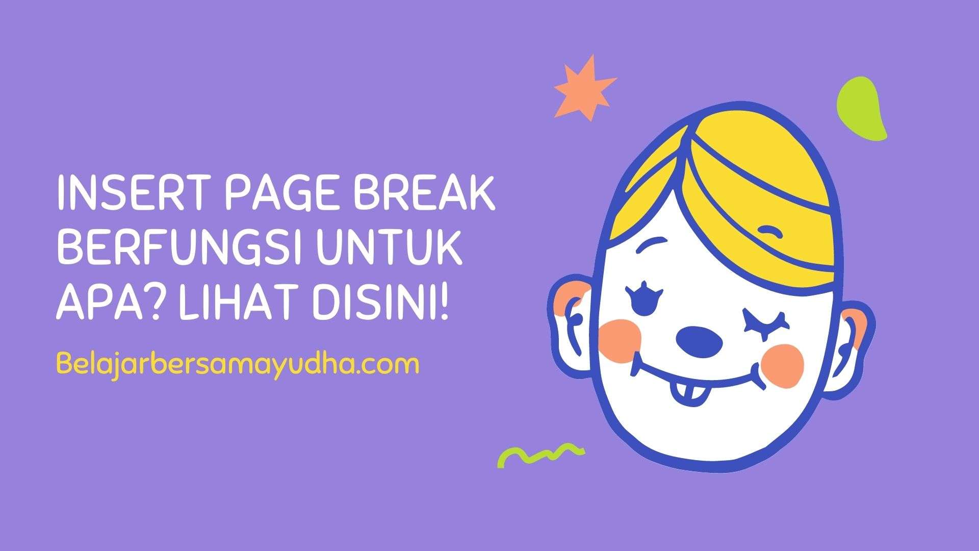 insert page break berfungsi untuk apa?