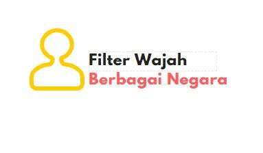 filter wajah berbagai negara