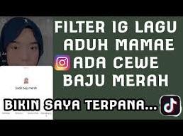 filter ig aduh mamae ada cewek baju merah