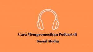 cara promosi podcast spotify