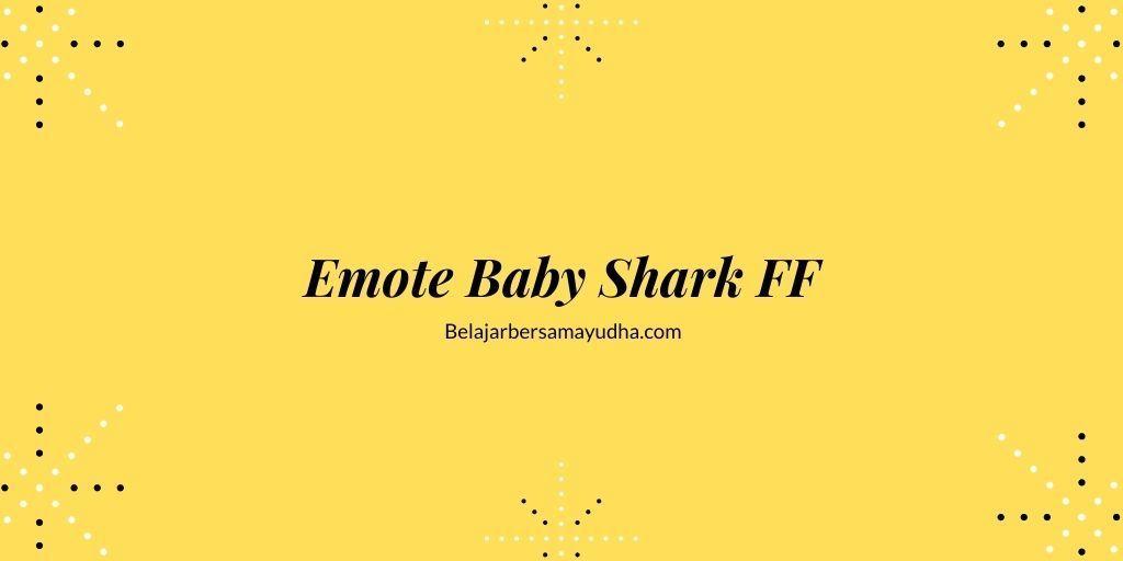 emote baby shark ff
