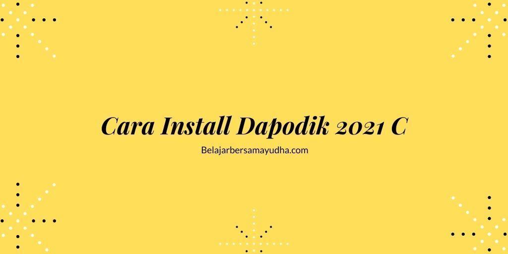 cara install dapodik 2021 c