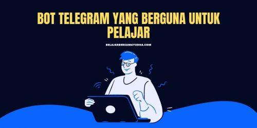 bot telegram yang berguna untuk pelajar