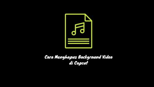 cara menghapus backgorund video di capcut