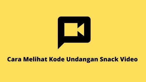 cara melihat kode undangan snack video