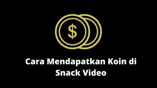 Cara mendapatkan koin di snack video