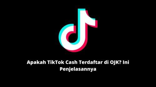 apakah tiktok cash terdaftar di ojk