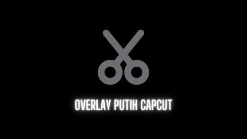 overlay putih capcut