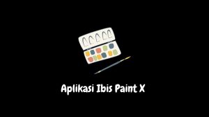 aplikasi ibis paint x