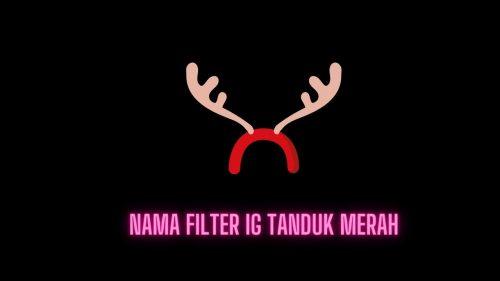 nama filter ig tanduk merah