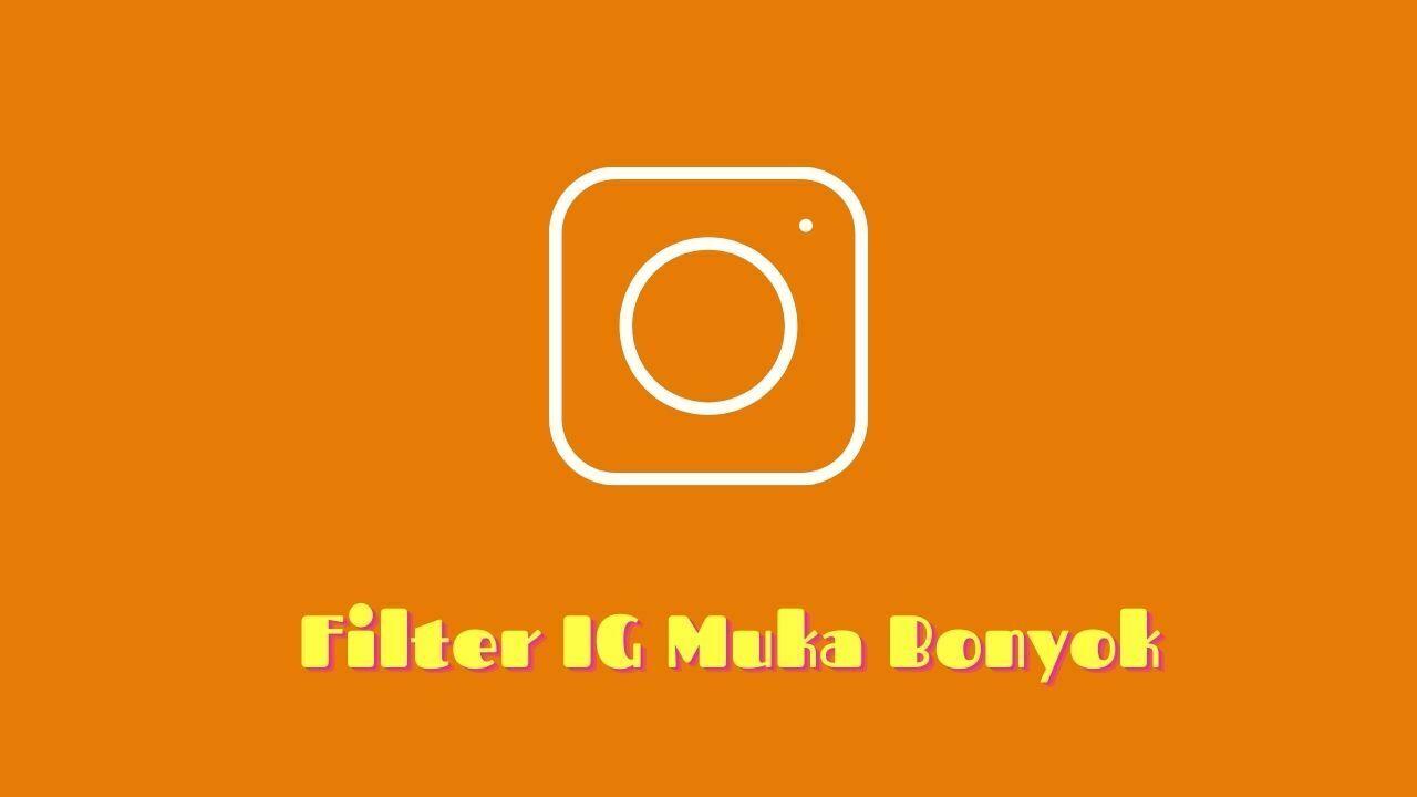 filter muka bonyok di instagram