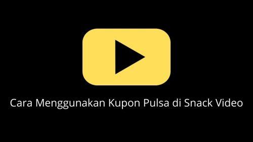 cara menggunakan kupon di snack video