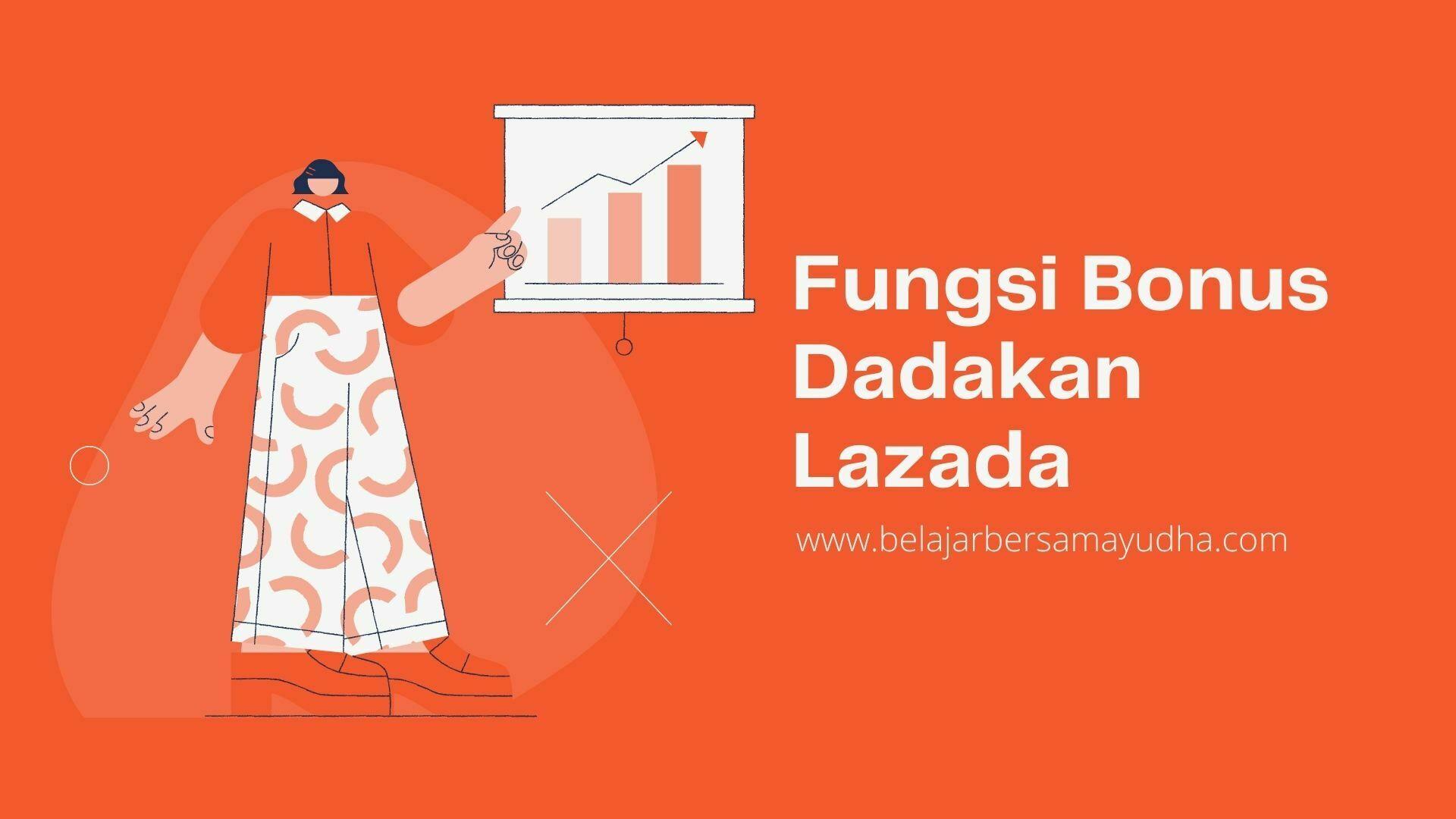 fungsi bonus dadakan lazada