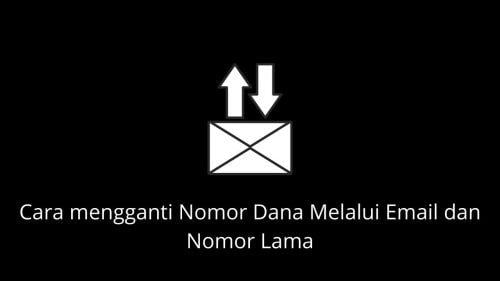 cara ganti nomor dana