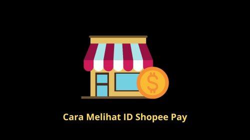 cara melihat id shopee pay