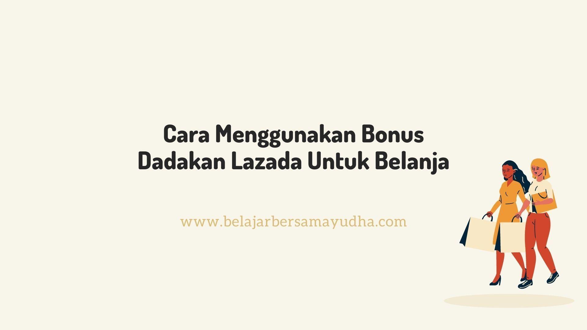 Cara menggunakan bonus lazada untuk belanja