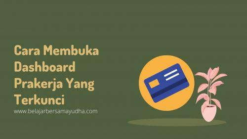 cara membuka dashboard prakerja yang terkunci