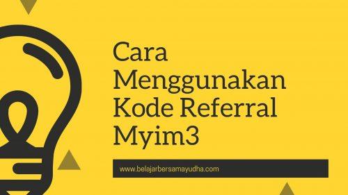 cara menggunakan kode referral myim3