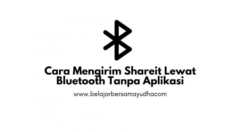 Cara Mengirim Shareit Lewat Bluetooth Tanpa Aplikasi