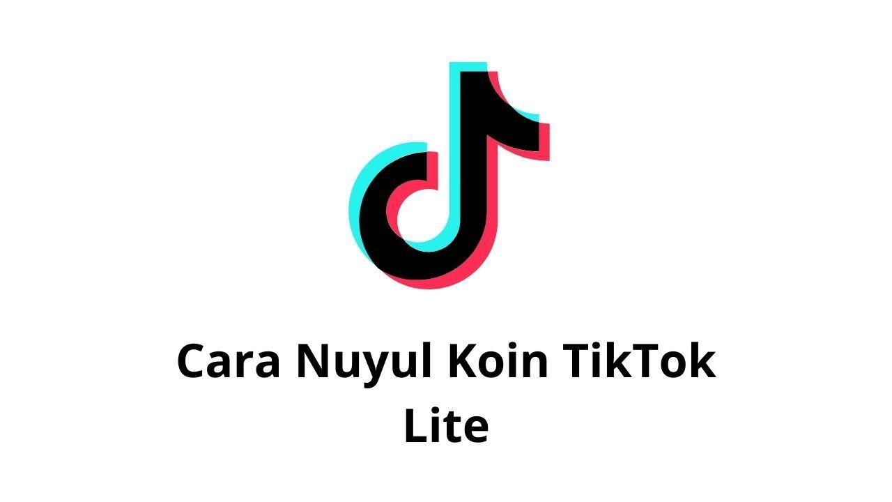 cara nuyul koin tiktok lite