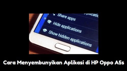 Cara Menyembunyikan Aplikasi di HP Oppo A5s