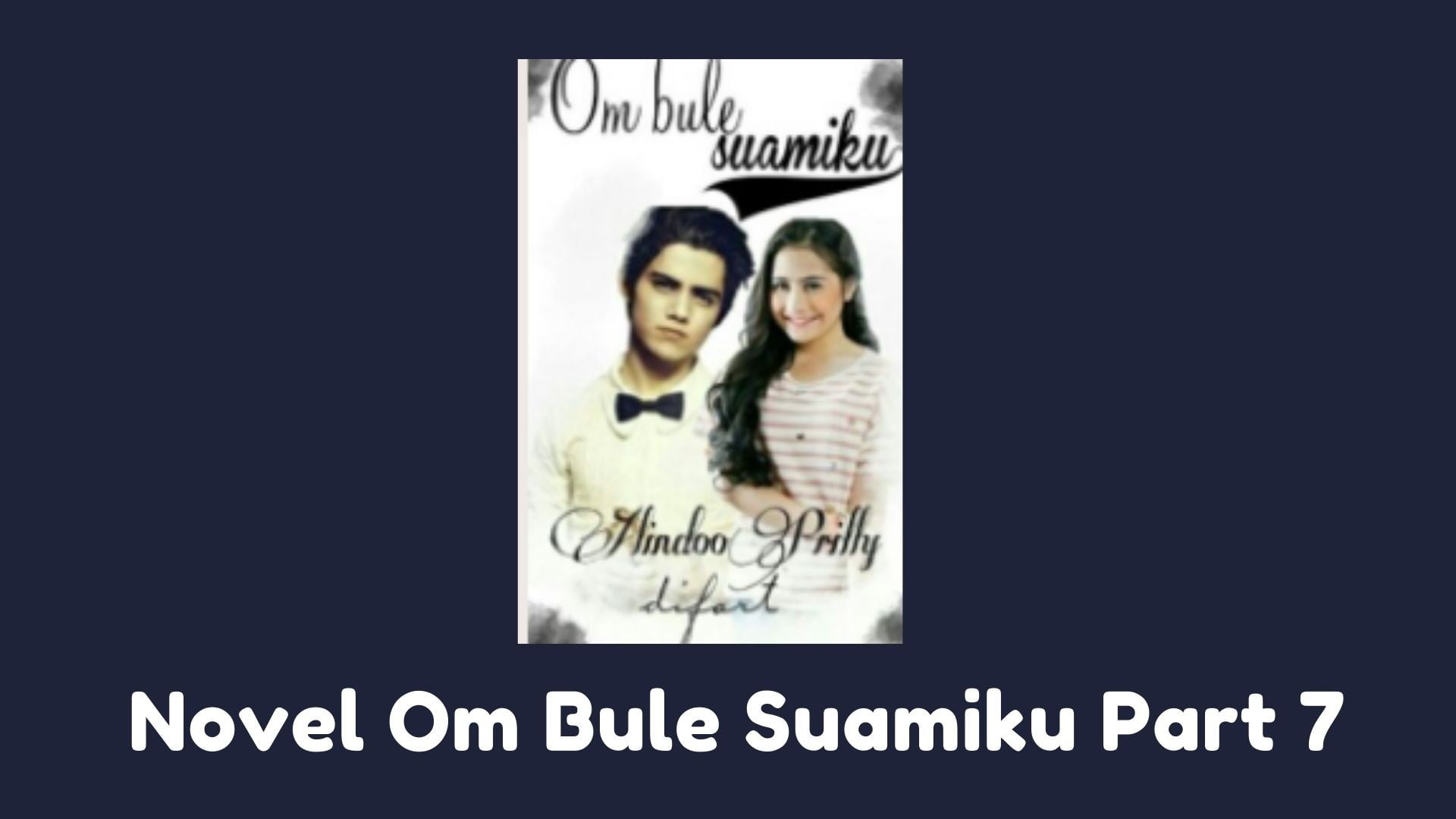 novel om bule suamiku part 7 rindu itu menyakitkan