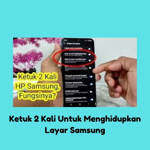 Ketuk 2 Kali Untuk Menghidupkan Layar Samsung