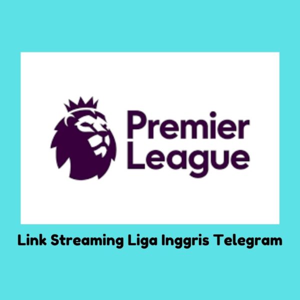 link streaming liga inggris telegram