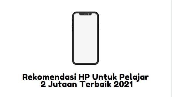 rekomendasi hp untuk pelajar