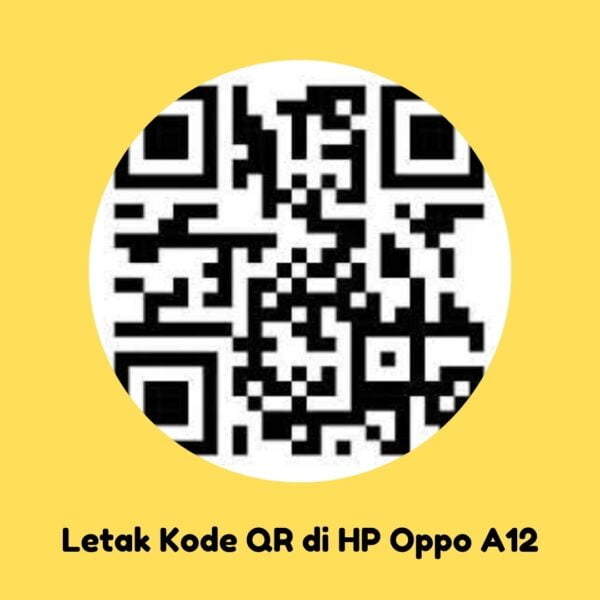 Letak Kode QR di HP Oppo A12