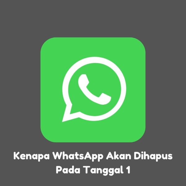 Kenapa WhatsApp Akan Dihapus Pada Tanggal 1