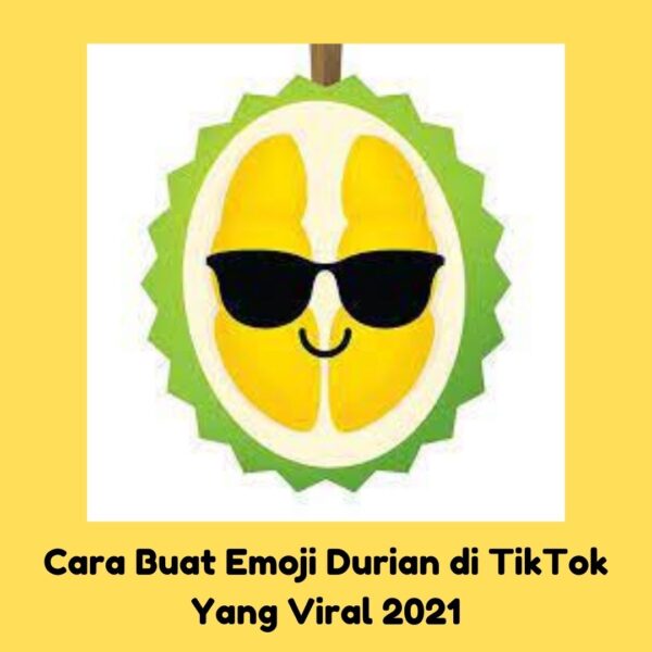 Cara Buat Emoji Durian di TikTok