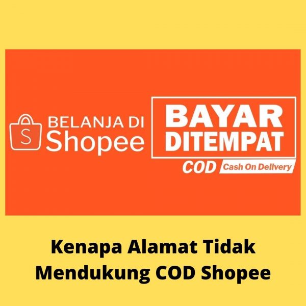 kenapa alamat tidak mendukung cod shopee