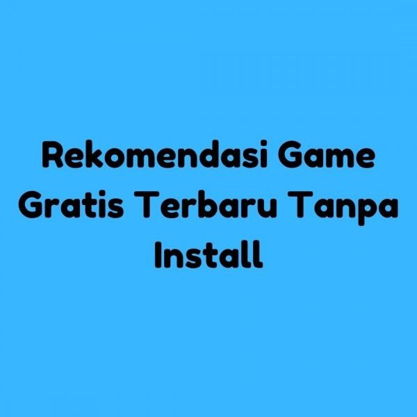 game gratis terbaru tanpa install