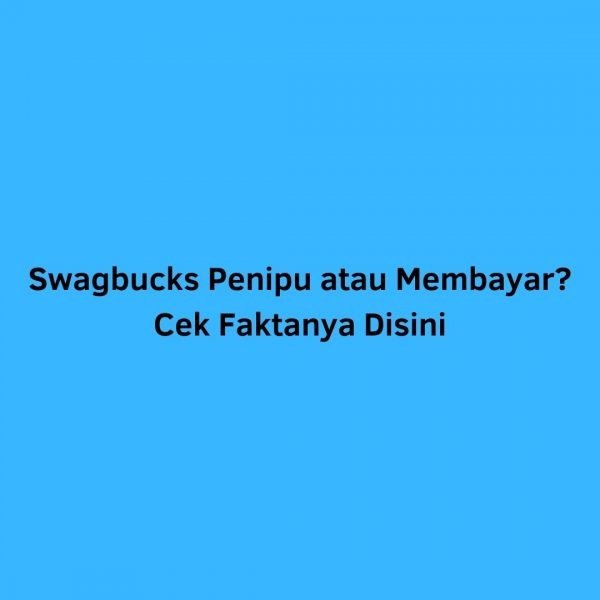 swagbucks penipu atau tidak