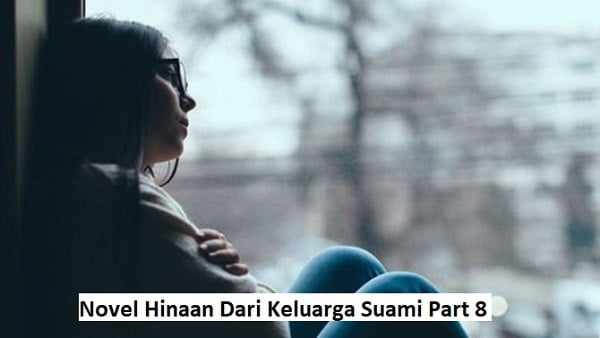 novel hinaan dari keluarga suami part 8