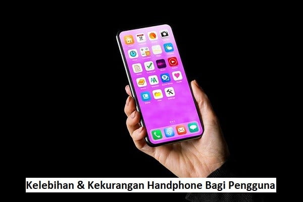 kelebihan dan kekurangan handphone