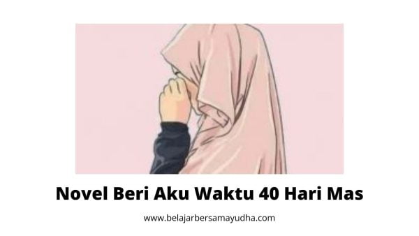 Novel Beri Aku Waktu 40 Hari Mas