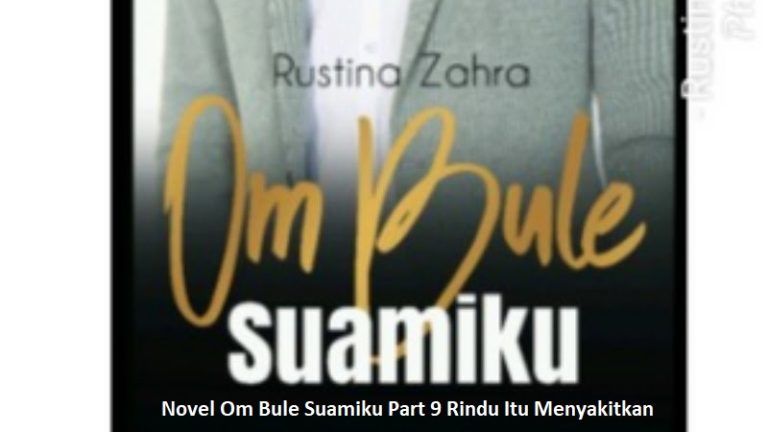 Gambar novel Om Bule Suamiku Part 9 Rindu Itu Menyakitkan