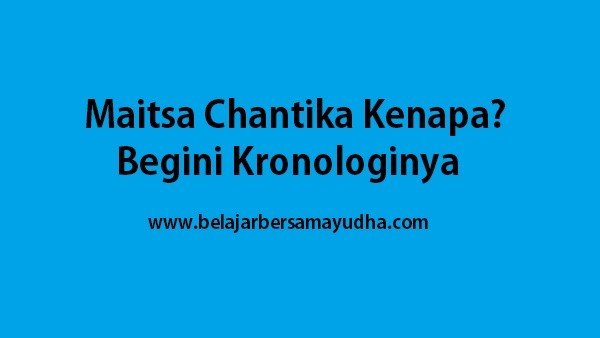 maitsa chantika kenapa