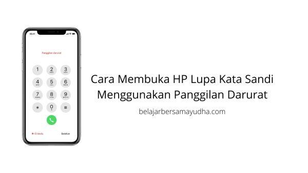 Cara Membuka HP Lupa Kata Sandi Menggunakan Panggilan Darurat