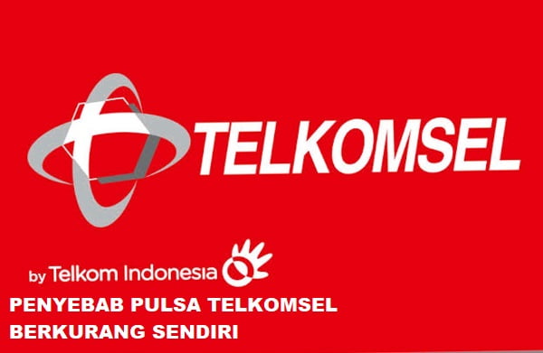 penyebab pulsa telkomsel berkurang sendiri