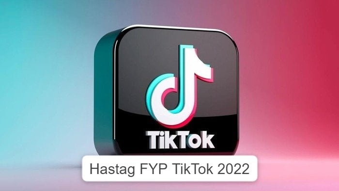 Hastag FYP TikTok 2022