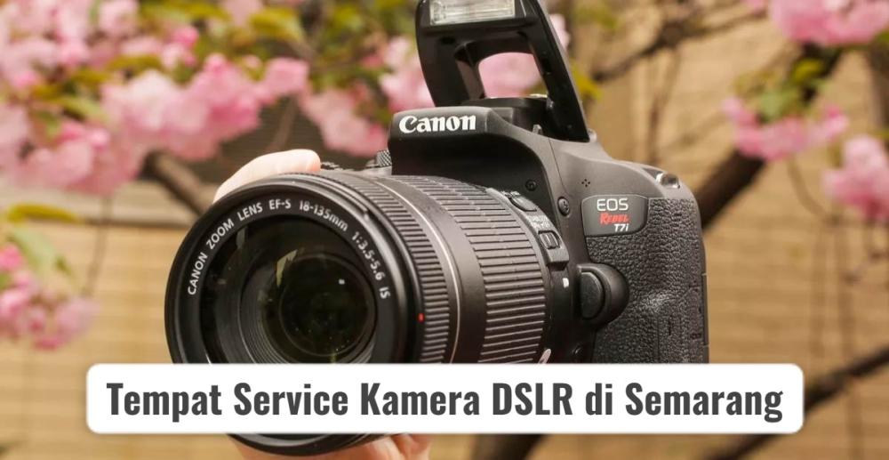 Service Kamera DSLR Terdekat Di Semarang
