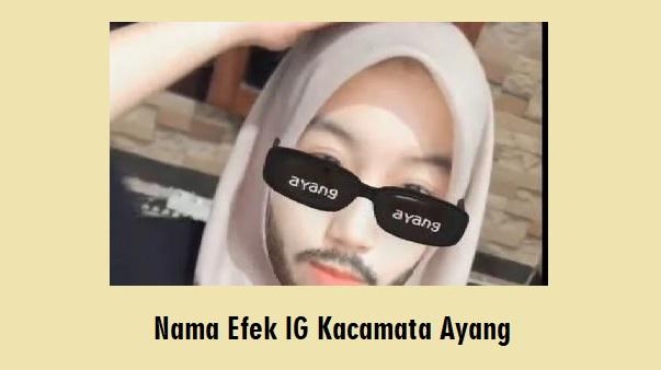 nama efek ig kacamata ayang