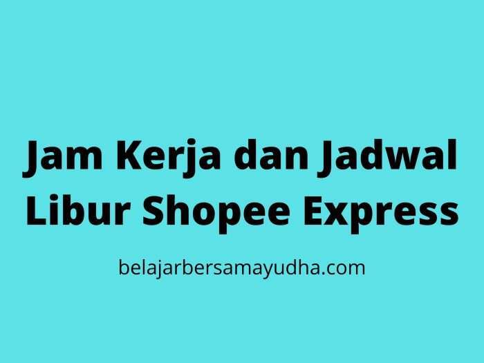 jadwal libur shopee express