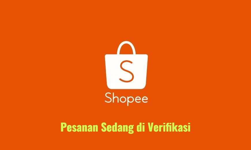 pesanan sedang di verifikasi shopee